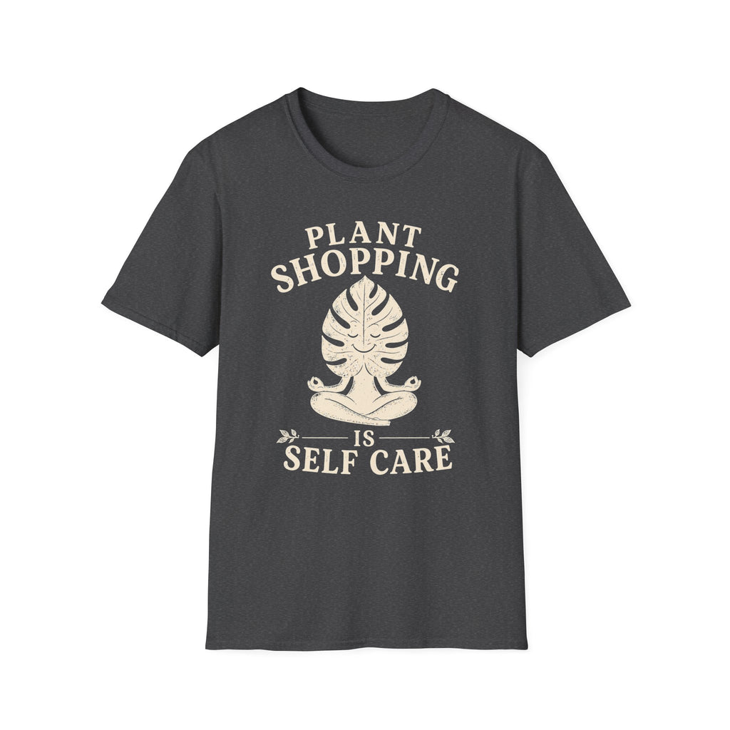 Plant Shopping Is Self Care T-Shirt