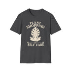 Plant Shopping Is Self Care T-Shirt