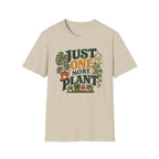 Just One More Plant T-Shirt