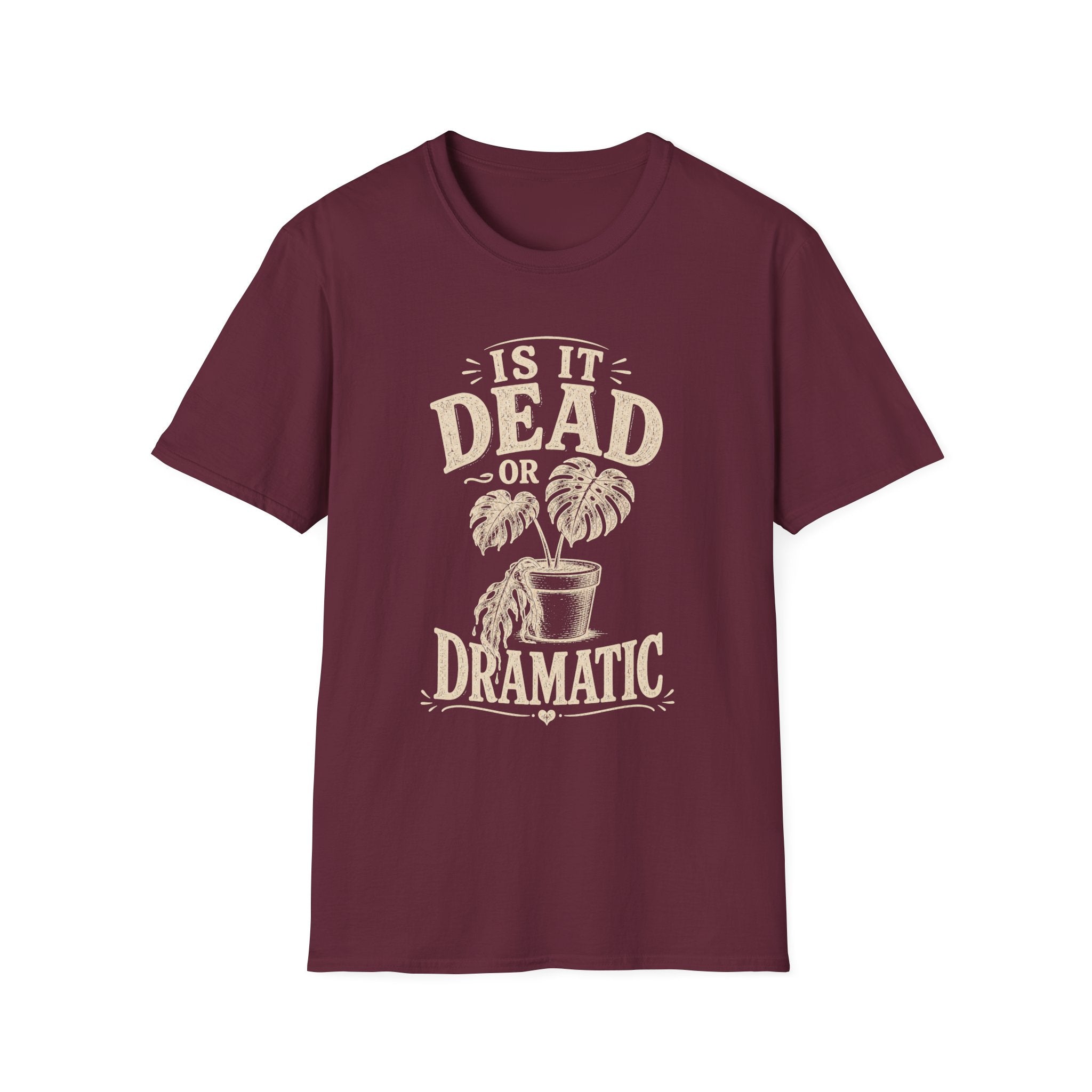 Is It Dead Or Dramatic T-Shirt