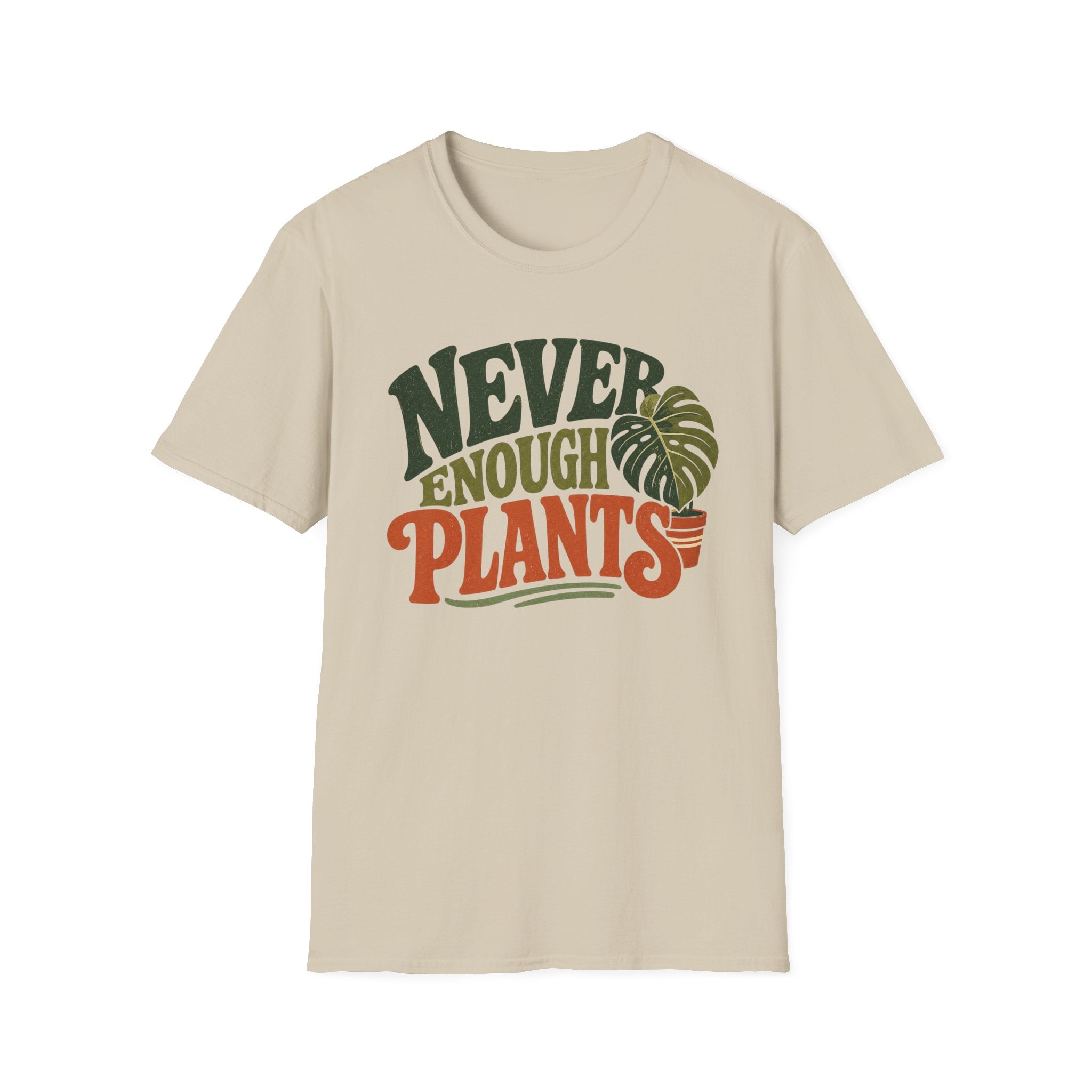 Never Enough Plants T-Shirt