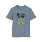 Succ It Up T-Shirt