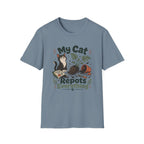 My Cat Repots Everything T-Shirt