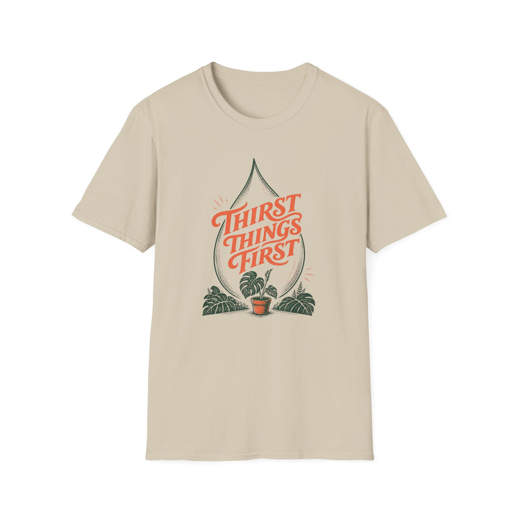Thirst Things First T-Shirt