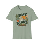Just One More Plant T-Shirt