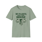 My Plants Own This House T-Shirt
