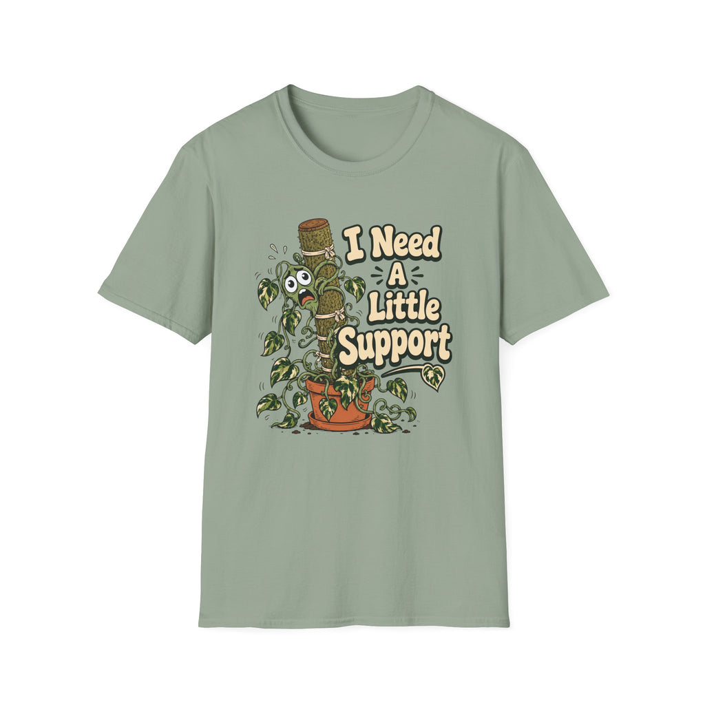 I Need A Little Support T-Shirt