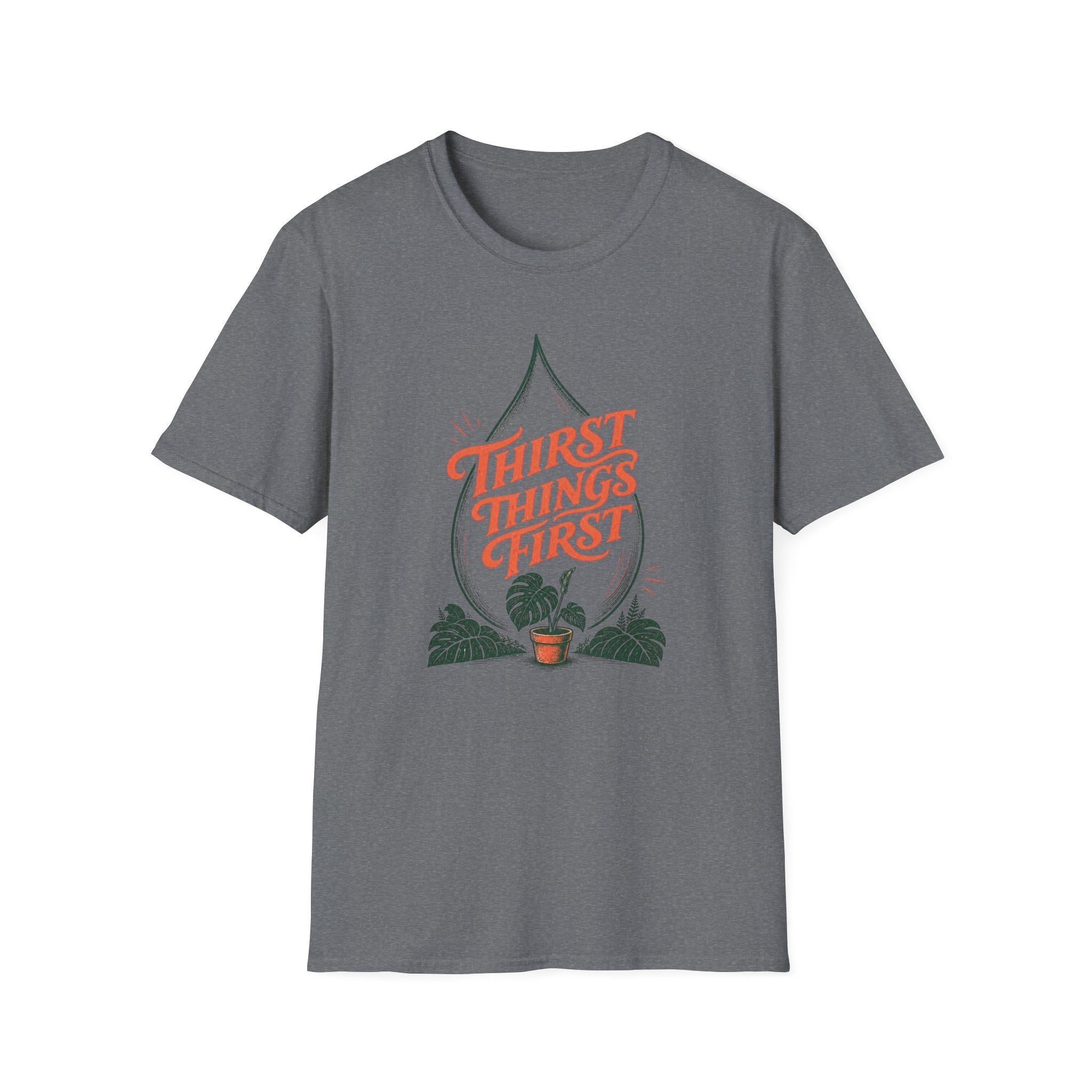 Thirst Things First T-Shirt