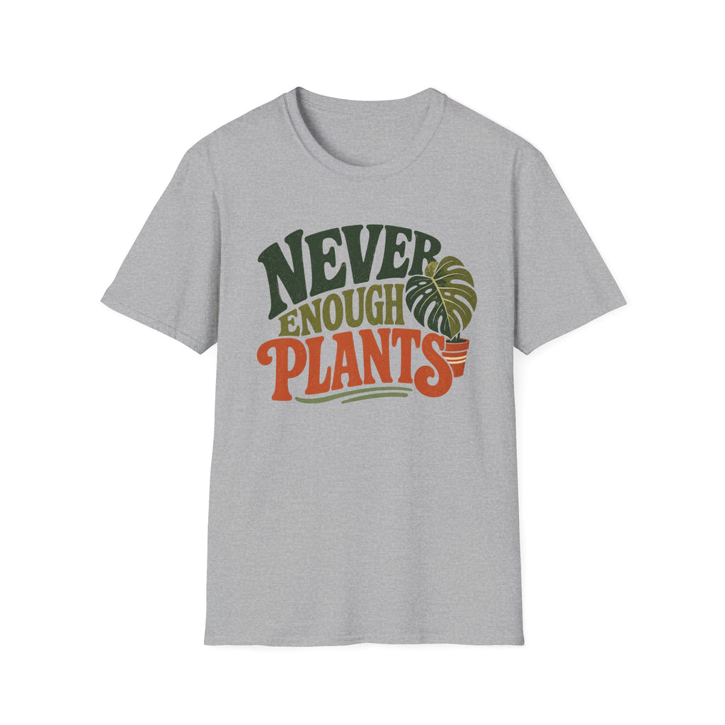 Never Enough Plants T-Shirt