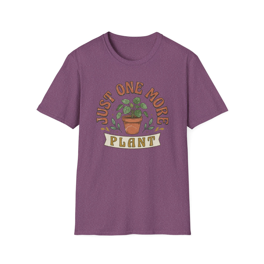 Just One More Plant  T-Shirt