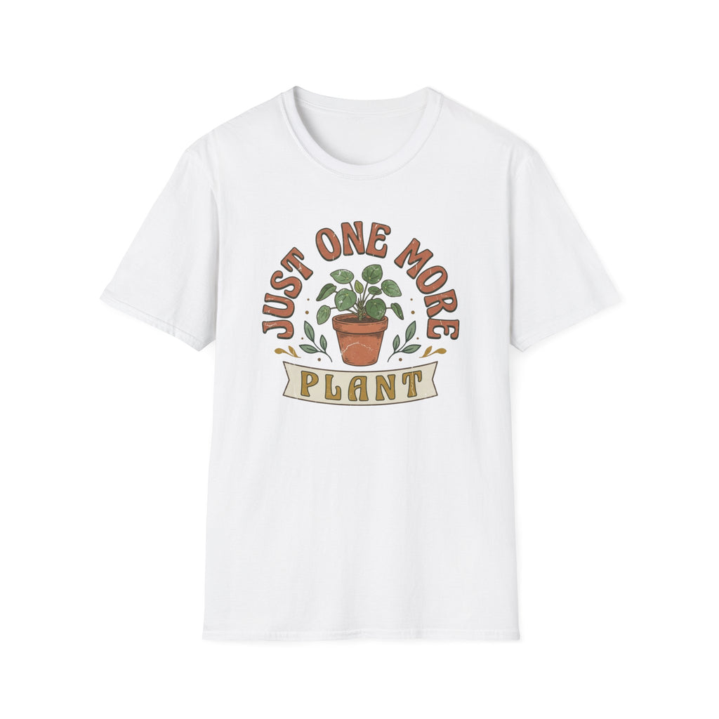 Just One More Plant  T-Shirt