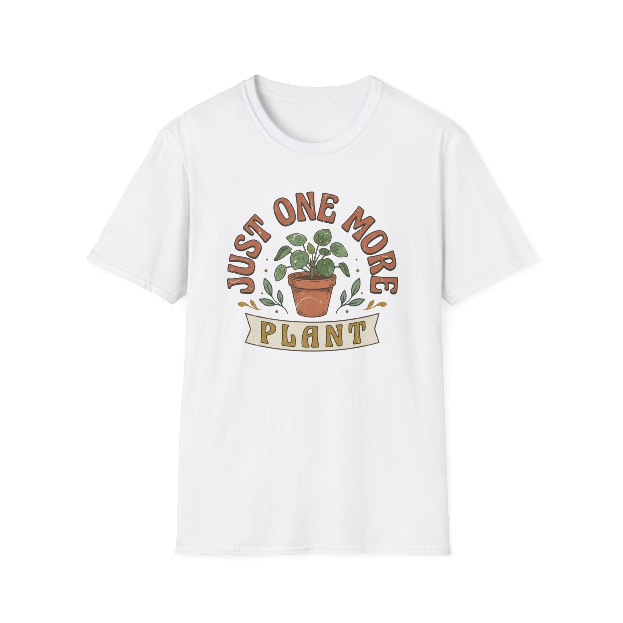 Just One More Plant  T-Shirt