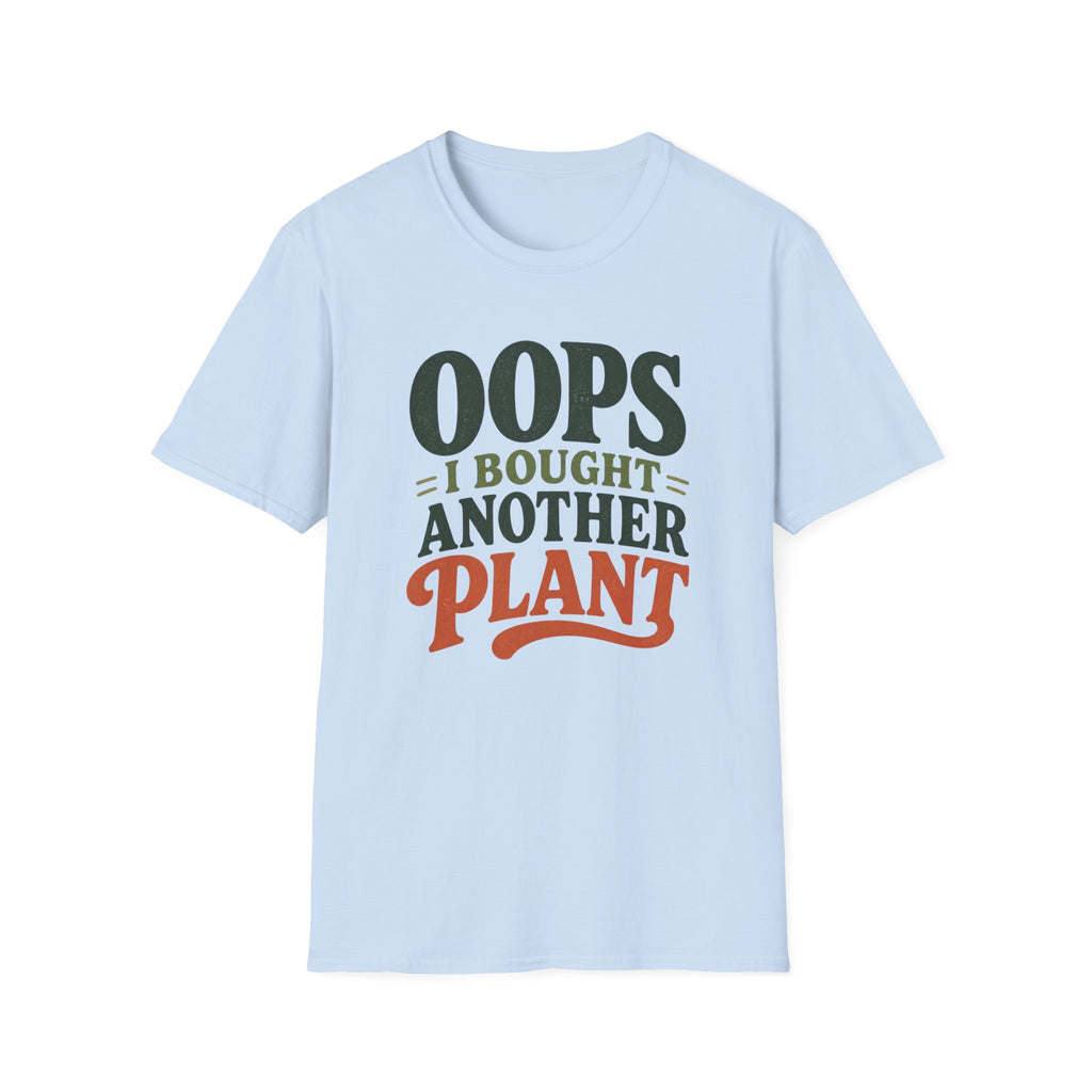Oops I Bought Another Plant T-Shirt