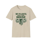 My Plants Own This House T-Shirt