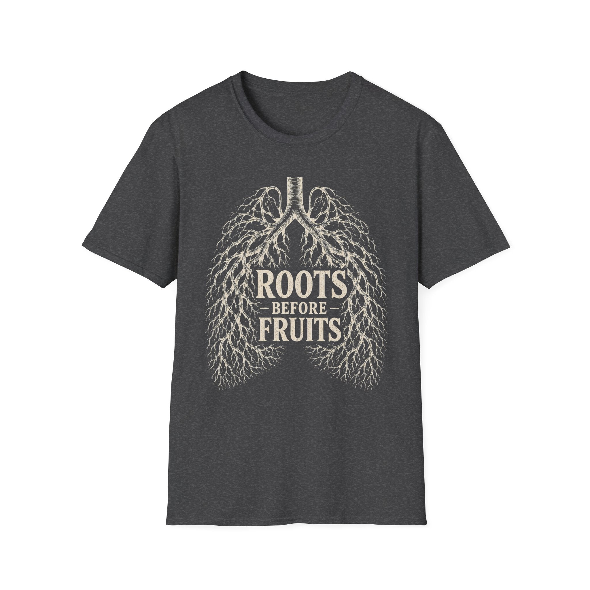 Roots Before Fruits T-Shirt