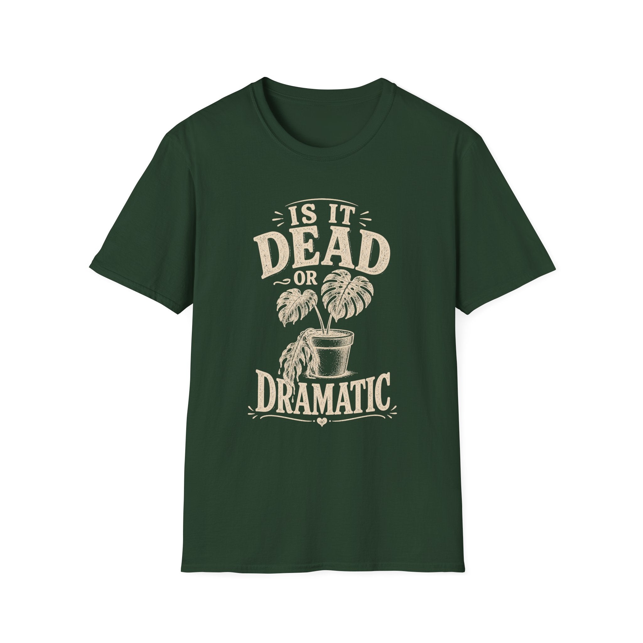 Is It Dead Or Dramatic T-Shirt