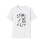 Easily Distracted By Plants T-Shirt