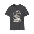 Plant Care In Progress T-Shirt