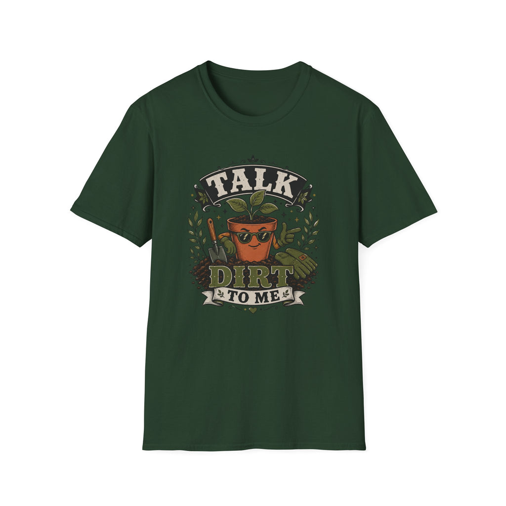 Talk Dirt To Me  T-Shirt