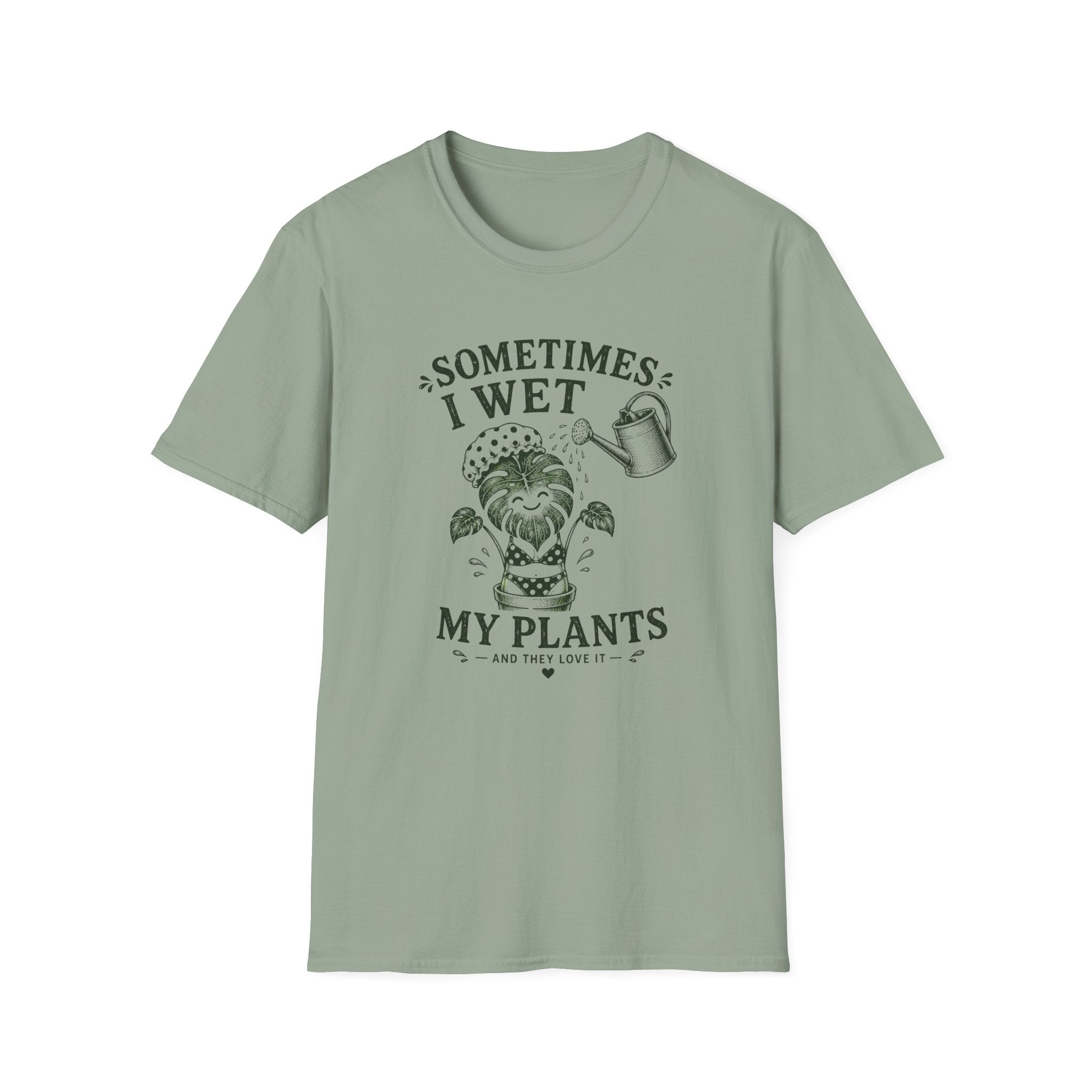 Sometimes I Wet My Plants T-Shirt