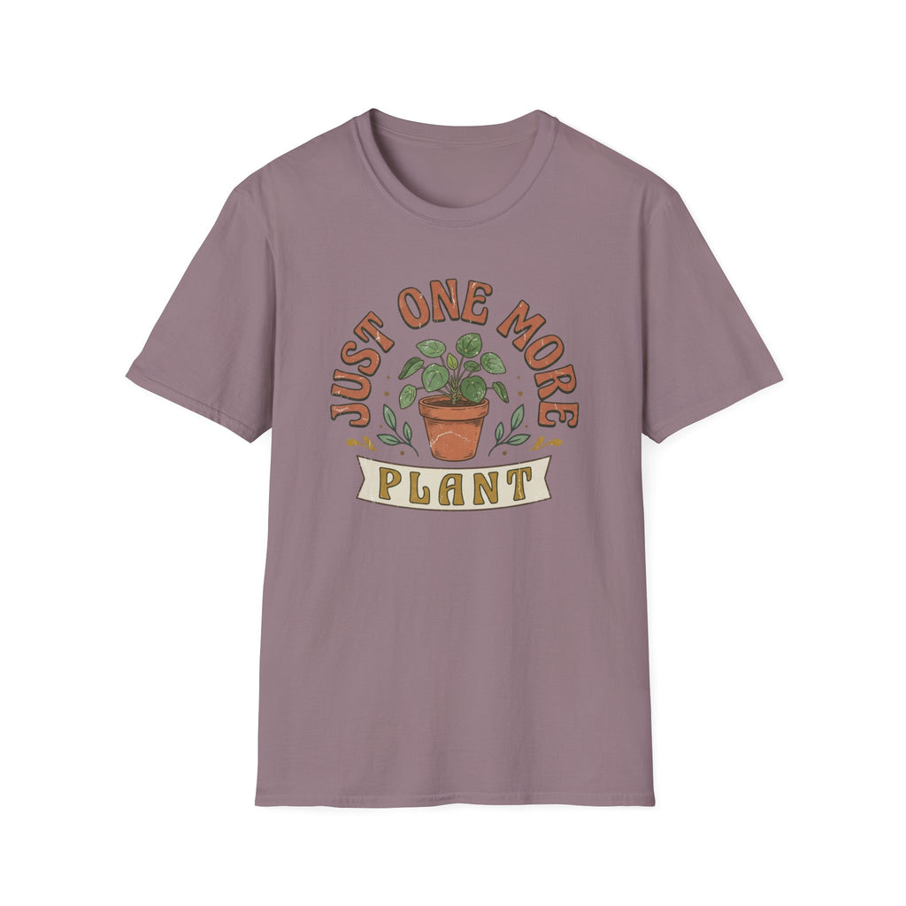 Just One More Plant  T-Shirt