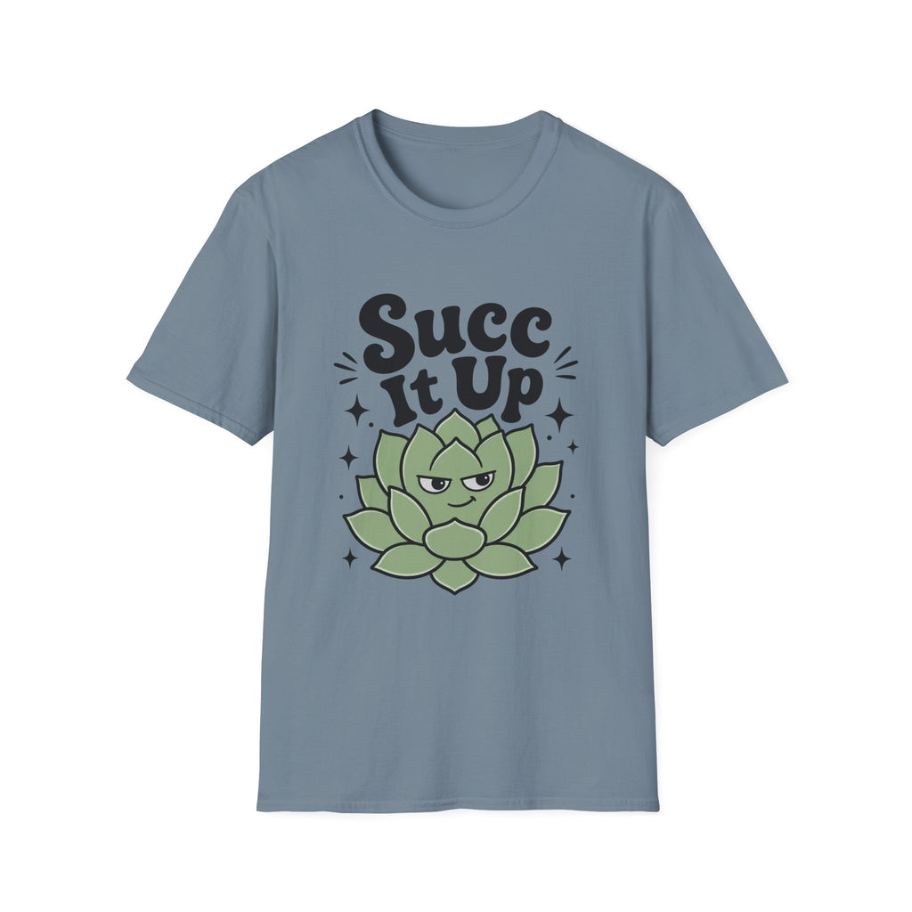 Succ It Up T-Shirt