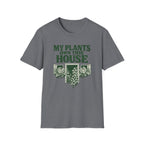 My Plants Own This House T-Shirt