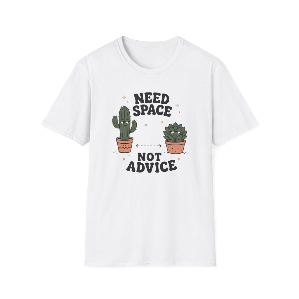 Need Space Not Advice T-Shirt