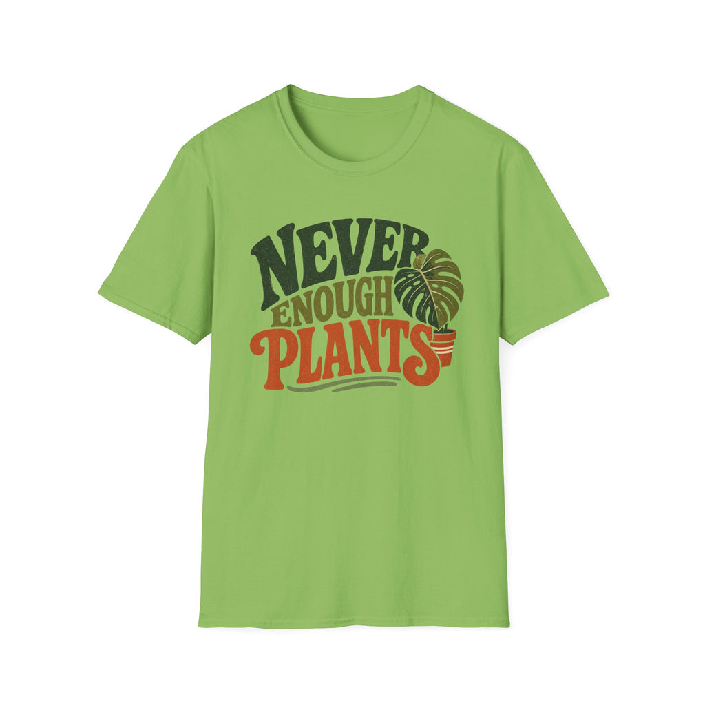 Never Enough Plants T-Shirt