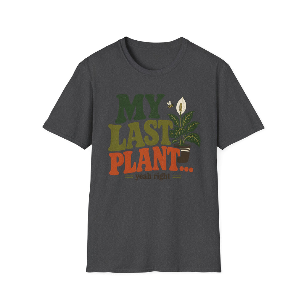 My Last Plant T-Shirt
