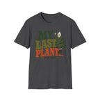 My Last Plant T-Shirt