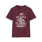 Plant Care In Progress T-Shirt