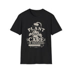 Plant Care In Progress T-Shirt