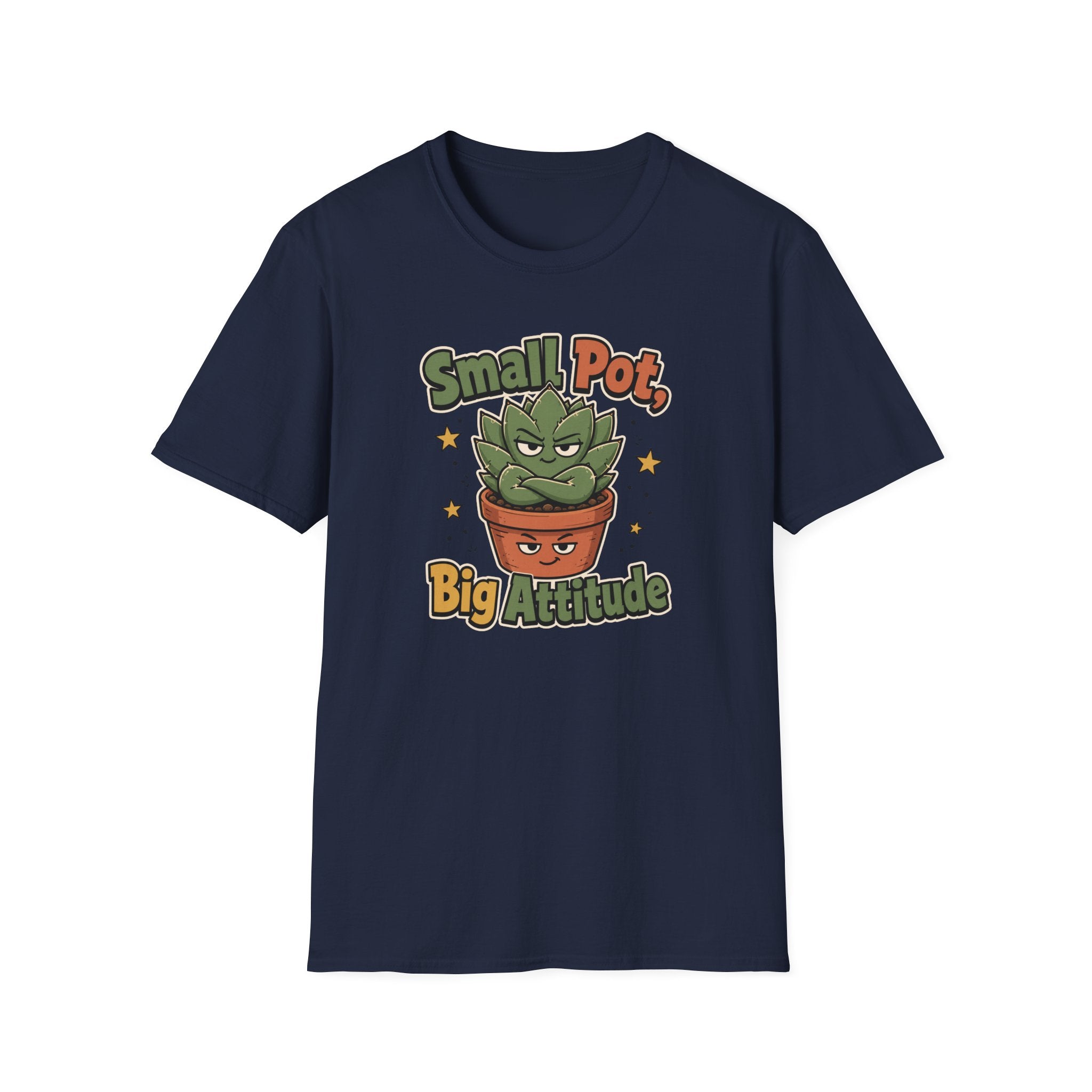 Small Pot Big Attitude T-Shirt