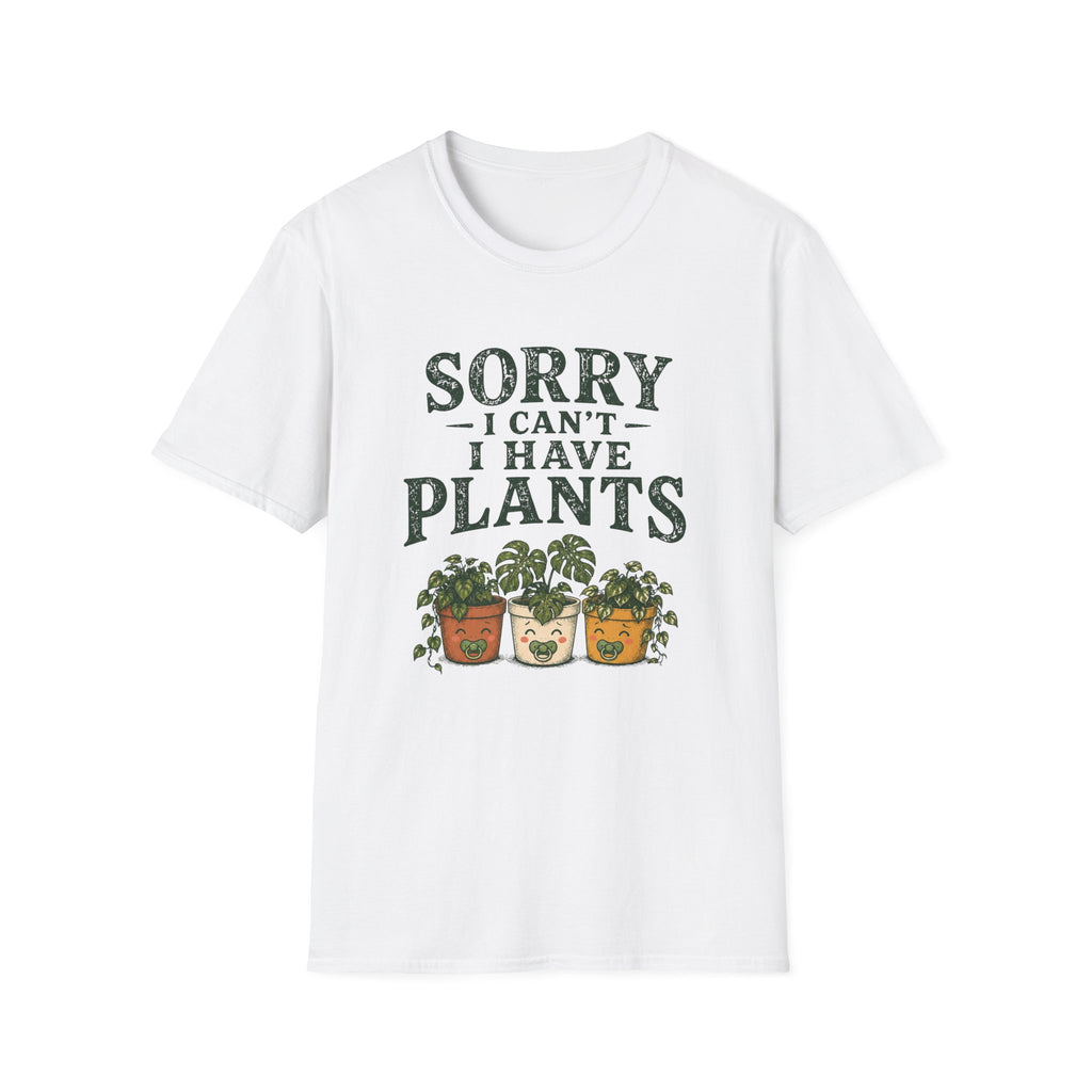 Sorry I Can't I Have Plants T-Shirt