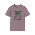 Pothos Problems Petty Energy T-Shirt