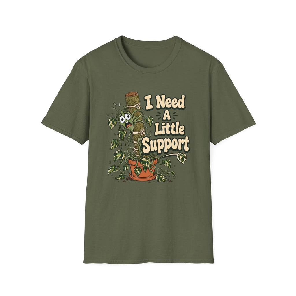 I Need A Little Support T-Shirt