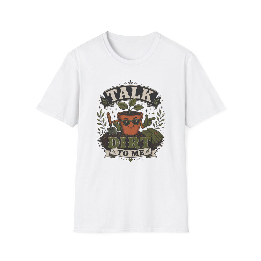 Talk Dirt To Me  T-Shirt