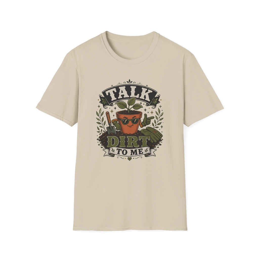 Talk Dirt To Me  T-Shirt