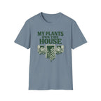 My Plants Own This House T-Shirt