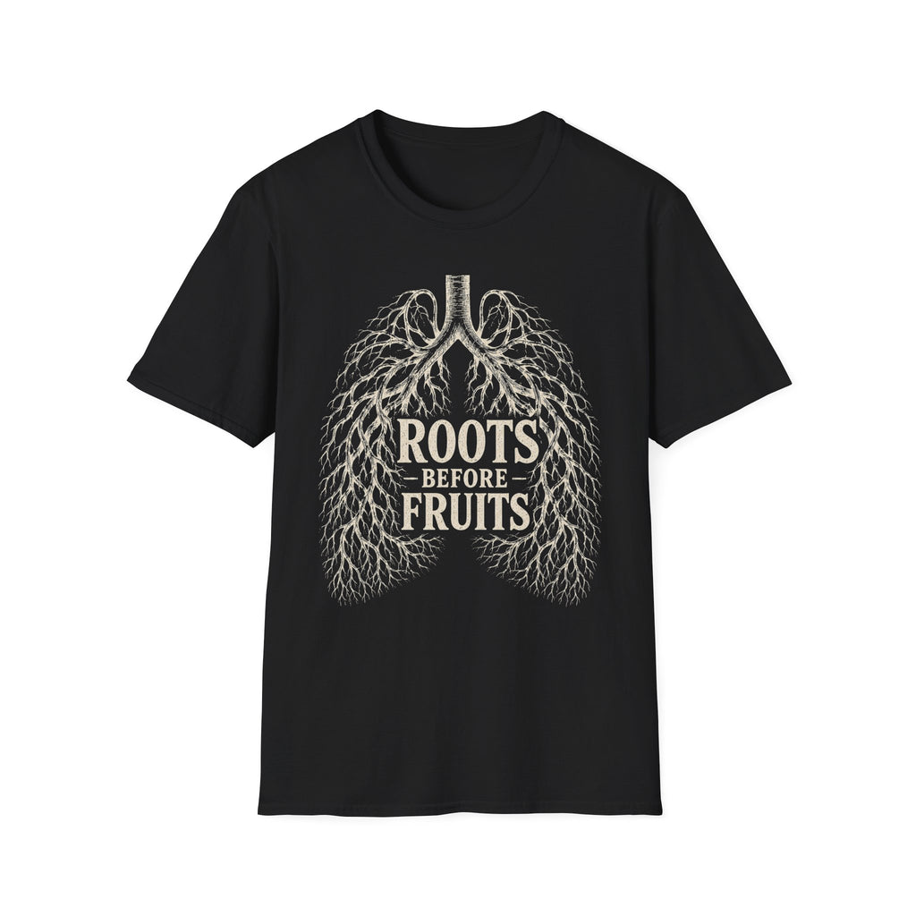 Roots Before Fruits T-Shirt