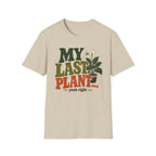 My Last Plant T-Shirt