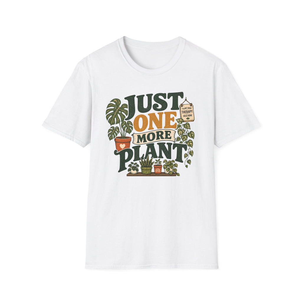 Just One More Plant T-Shirt