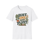 Just One More Plant T-Shirt