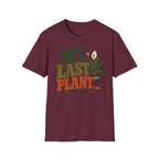 My Last Plant T-Shirt