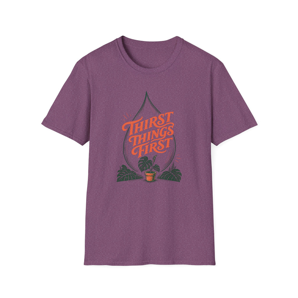 Thirst Things First T-Shirt