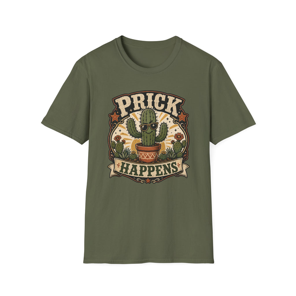 Prick Happens  T-Shirt