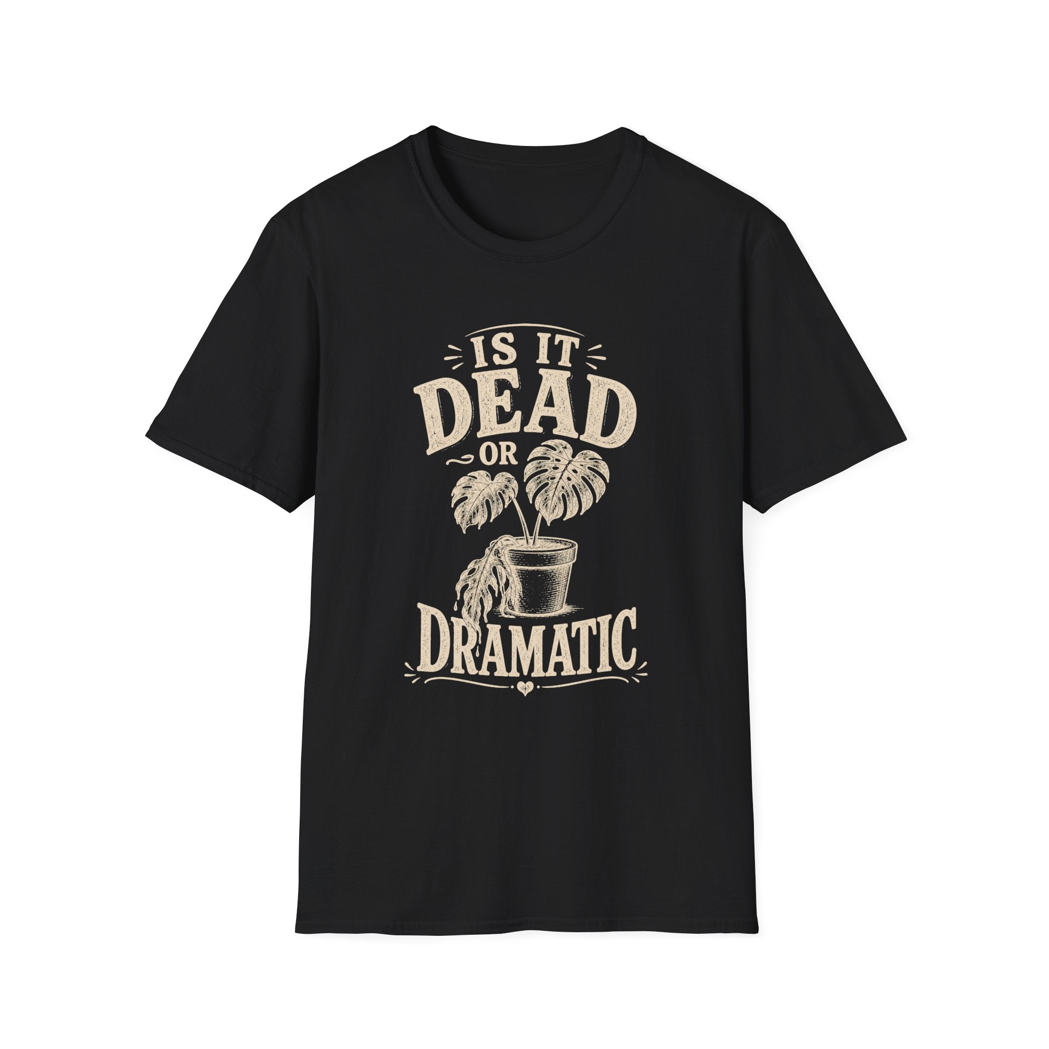Is It Dead Or Dramatic T-Shirt