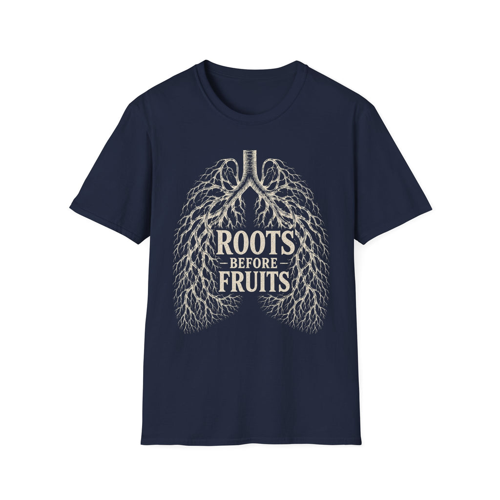 Roots Before Fruits T-Shirt