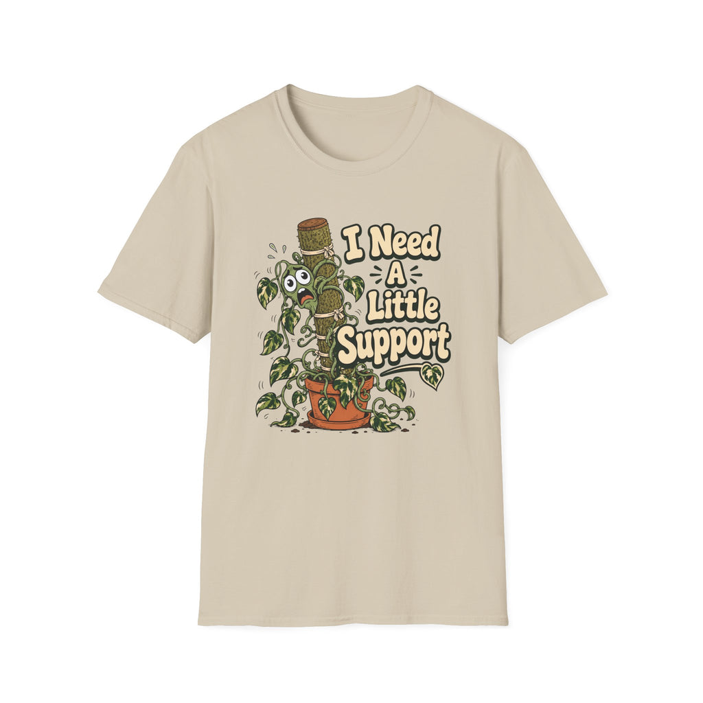 I Need A Little Support T-Shirt